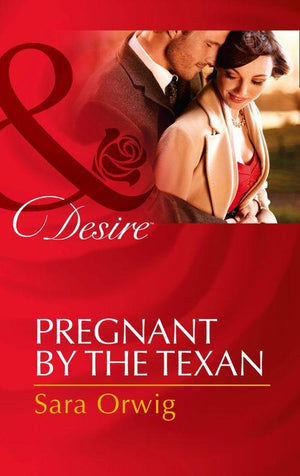 Texas Cattleman&#39;s Club: After the Storm - Pregnant by the Texan (Mills &amp; Boon Desire) (Texas Cattleman&#39;s Club: After the Storm, Book 4): First edition