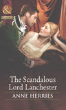 The Scandalous Lord Lanchester (Mills & Boon Historical) (Secrets and Scandals, Book 3): First edition (9781408943359)