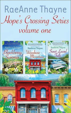 Raeanne Thayne Hope&#39;s Crossings Series Volume One: Blackberry Summer (Hope&#39;s Crossing) / Woodrose Mountain (Hope&#39;s Crossing) / Sweet Laurel Falls (Hope&#39;s Crossing)