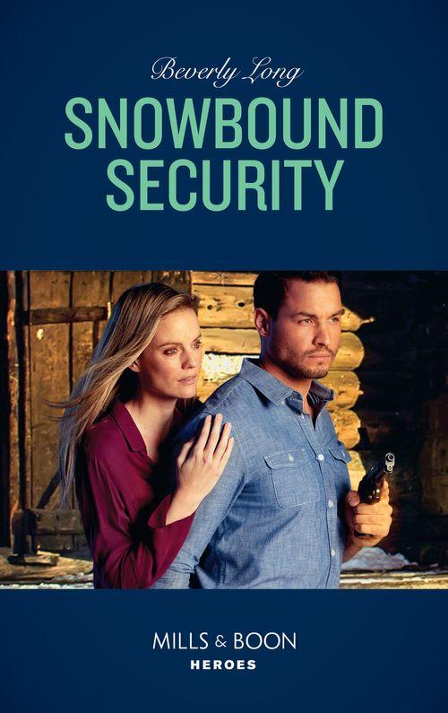 Wingman Security - Snowbound Security (Mills &amp; Boon Heroes) (Wingman Security, Book 3)