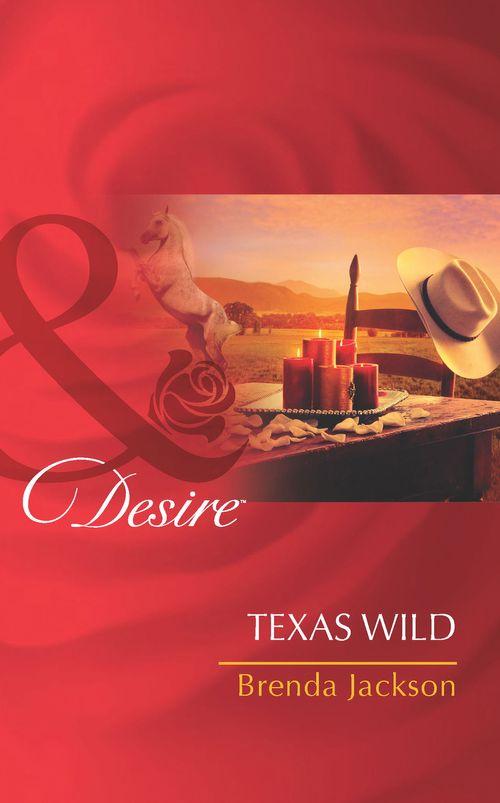 The Westmorelands - Texas Wild (Mills &amp; Boon Desire) (The Westmorelands, Book 22): First edition