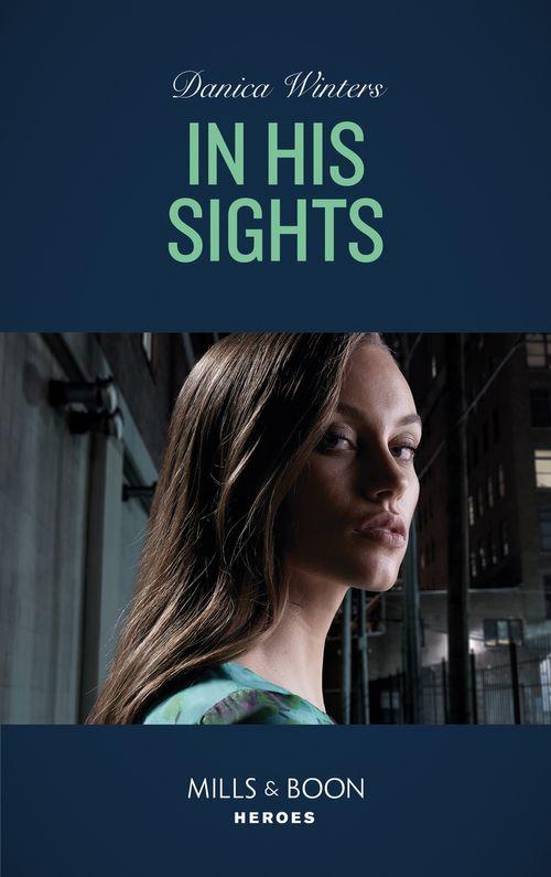 Stealth - In His Sights (Mills &amp; Boon Heroes) (Stealth, Book 2)