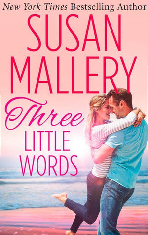 A Fool&#39;s Gold Novel - Three Little Words (A Fool&#39;s Gold Novel, Book 12): First edition
