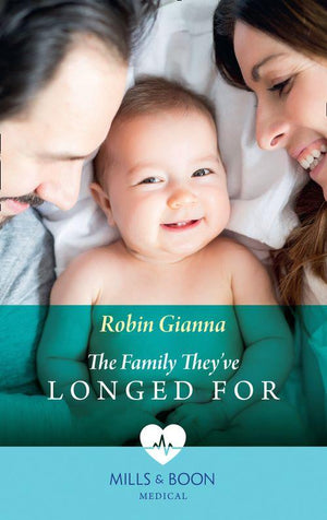 The Family They&#39;ve Longed For (Mills &amp; Boon Medical)