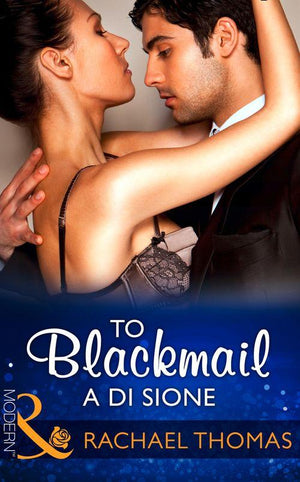 The Billionaire&#39;s Legacy - To Blackmail A Di Sione (Mills &amp; Boon Modern) (The Billionaire&#39;s Legacy, Book 3)