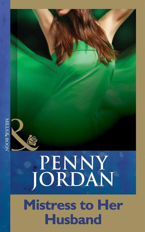 Mistress To Her Husband (Mills &amp; Boon Modern): First edition