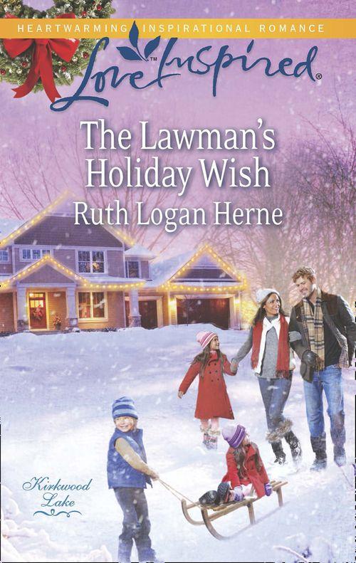 Kirkwood Lake - The Lawman&#39;s Holiday Wish (Mills &amp; Boon Love Inspired) (Kirkwood Lake, Book 3): First edition