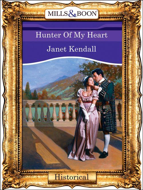 Hunter Of My Heart (Mills &amp; Boon Vintage 90s Modern): First edition