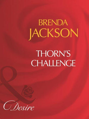 Thorn&#39;s Challenge (Mills &amp; Boon Desire): First edition