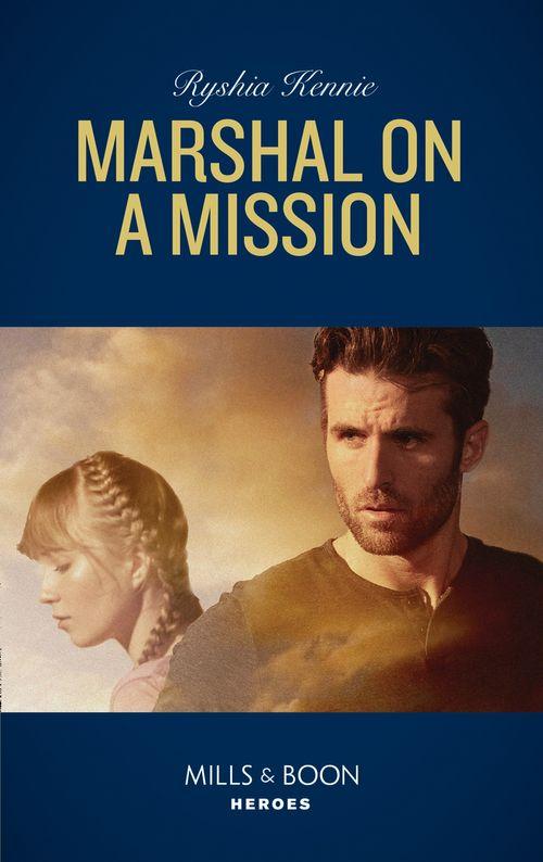 American Armor - Marshal On A Mission (Mills &amp; Boon Heroes) (American Armor, Book 2)