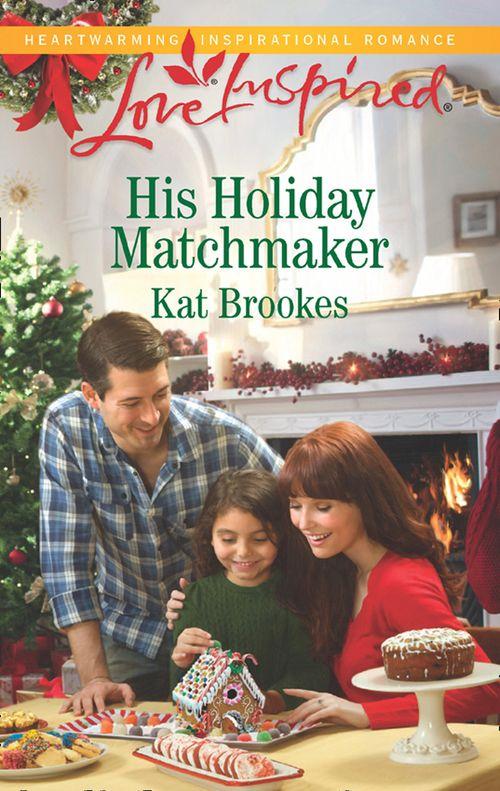 Texas Sweethearts - His Holiday Matchmaker (Mills &amp; Boon Love Inspired) (Texas Sweethearts, Book 2)