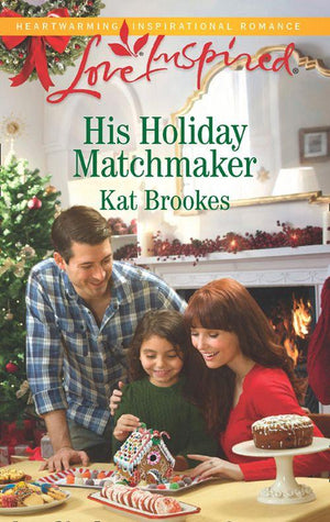 Texas Sweethearts - His Holiday Matchmaker (Mills &amp; Boon Love Inspired) (Texas Sweethearts, Book 2)