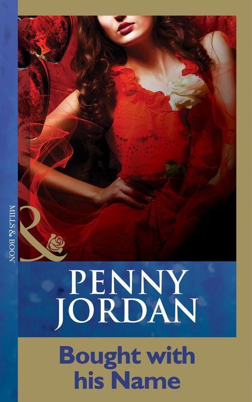 Penny Jordan Collection - Bought With His Name (Mills &amp; Boon Modern) (Penny Jordan Collection): First edition