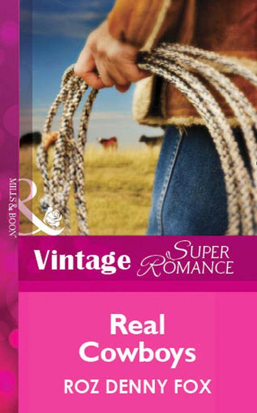 Real Cowboys (Mills &amp; Boon Vintage Superromance): First edition