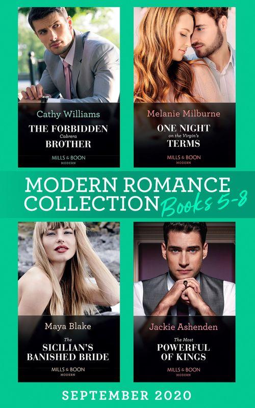 Modern Romance September 2020 Books 5-8: The Forbidden Cabrera Brother / One Night on the Virgin&#39;s Terms / The Sicilian&#39;s Banished Bride / The Most Powerful of Kings