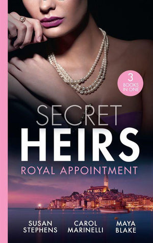 Secret Heirs: Royal Appointment: A Night of Royal Consequences / The Sheikh&#39;s Baby Scandal / The Sultan Demands His Heir