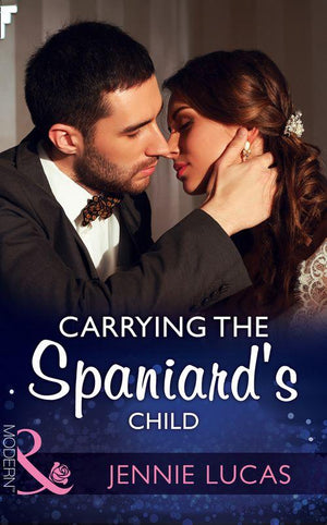 Secret Heirs of Billionaires - Carrying The Spaniard&#39;s Child (Mills &amp; Boon Modern) (Secret Heirs of Billionaires, Book 10)