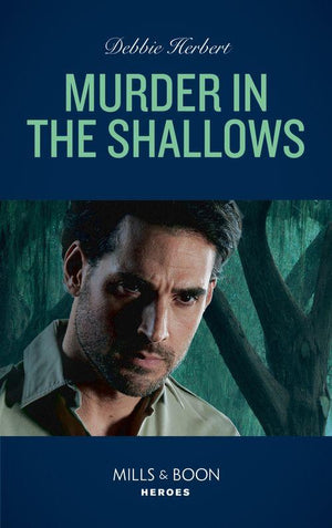 The Coltons of Mustang Valley - Murder In The Shallows (Mills &amp; Boon Heroes) (The Coltons of Mustang Valley, Book 9)