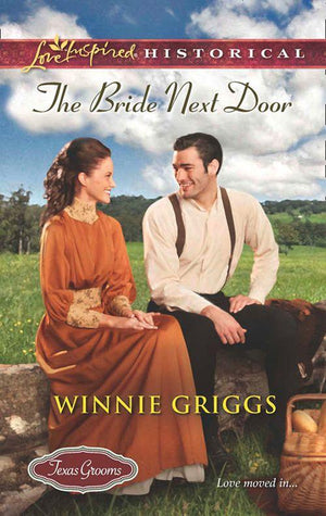Texas Grooms (Love Inspired Historical) - The Bride Next Door (Mills &amp; Boon Love Inspired Historical) (Texas Grooms (Love Inspired Historical), Book 2): First edition