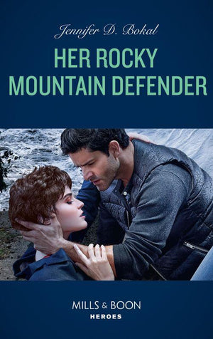 Rocky Mountain Justice - Her Rocky Mountain Defender (Mills &amp; Boon Heroes) (Rocky Mountain Justice, Book 2)