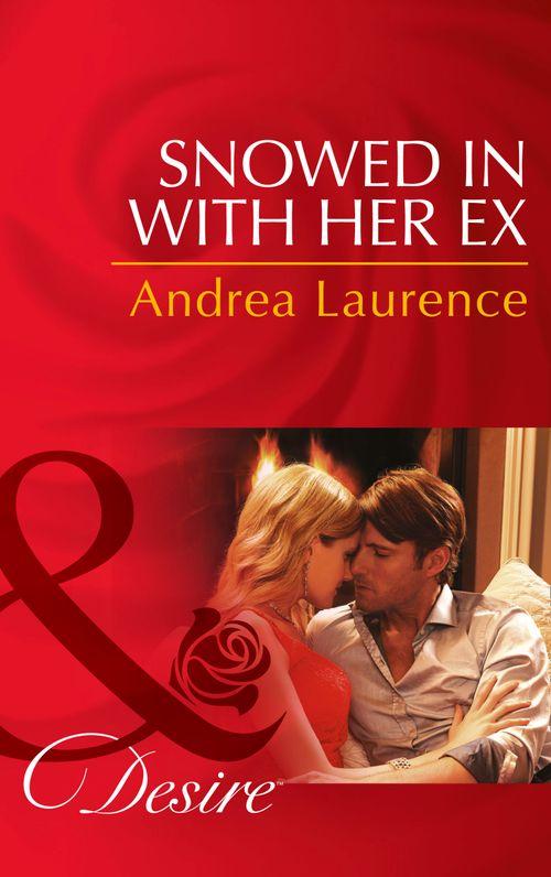 Brides and Belles - Snowed in with Her Ex (Mills &amp; Boon Desire) (Brides and Belles, Book 1): First edition