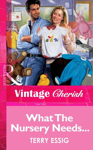 What The Nursery Needs... (Mills &amp; Boon Vintage Cherish): First edition
