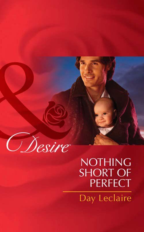 Billionaires and Babies - Nothing Short of Perfect (Mills &amp; Boon Desire) (Billionaires and Babies, Book 23): First edition