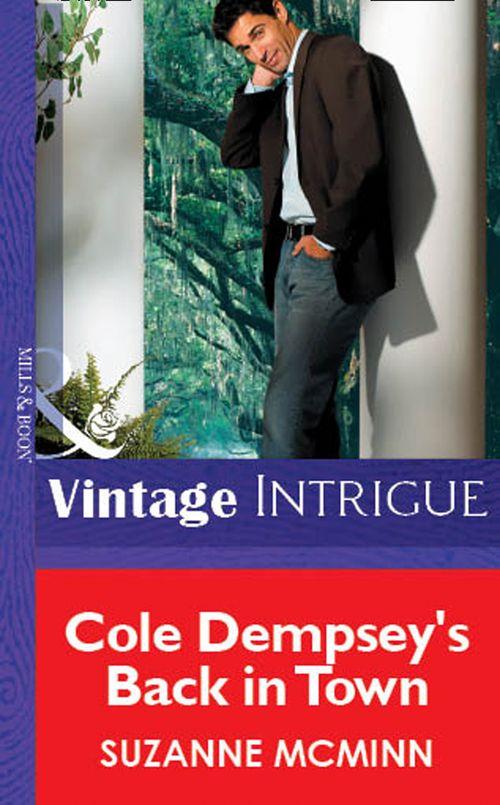 Cole Dempsey&#39;s Back In Town (Mills &amp; Boon Vintage Intrigue): First edition
