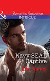 Navy Seal Captive (Mills & Boon Intrigue) (SEAL of My Own, Book 2) (9781474039512)