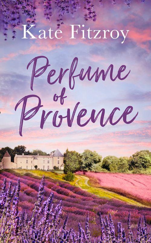 Perfume Of Provence: First edition