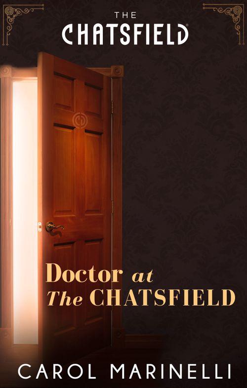 A Chatsfield Short Story - Doctor at The Chatsfield (A Chatsfield Short Story, Book 10): First edition
