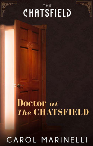 A Chatsfield Short Story - Doctor at The Chatsfield (A Chatsfield Short Story, Book 10): First edition