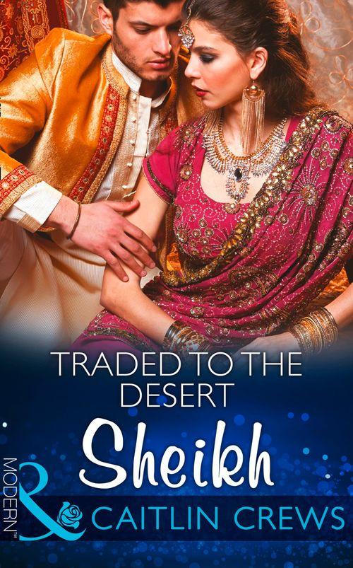 Traded To The Desert Sheikh (Mills & Boon Modern) (Scandalous Sheikh Brides, Book 2): First edition (9781472098955)