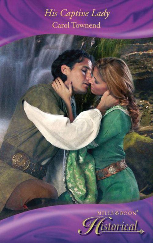 Wessex Weddings - His Captive Lady (Mills &amp; Boon Historical) (Wessex Weddings, Book 3): First edition