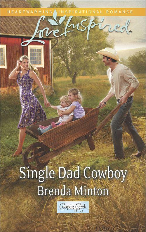 Cooper Creek - Single Dad Cowboy (Mills &amp; Boon Love Inspired) (Cooper Creek, Book 9): First edition