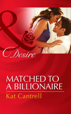 Happily Ever After, Inc. - Matched To A Billionaire (Mills &amp; Boon Desire) (Happily Ever After, Inc., Book 1): First edition