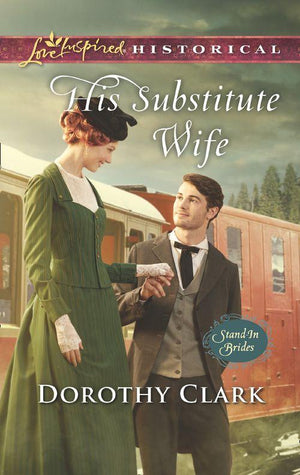 Stand-In Brides - His Substitute Wife (Mills &amp; Boon Love Inspired Historical) (Stand-In Brides, Book 1)
