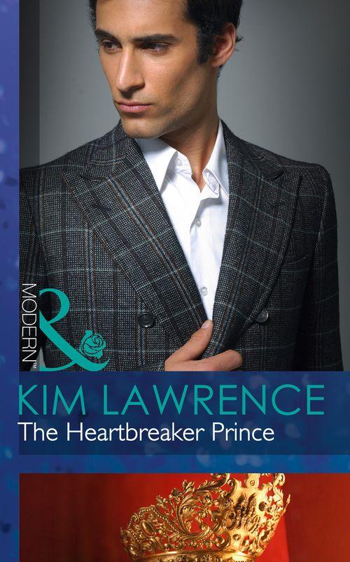 Royal &amp; Ruthless - The Heartbreaker Prince (Mills &amp; Boon Modern) (Royal &amp; Ruthless, Book 3): First edition