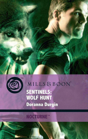 Nocturne - Sentinels: Wolf Hunt (Mills &amp; Boon Intrigue) (Nocturne, Book 39): First edition