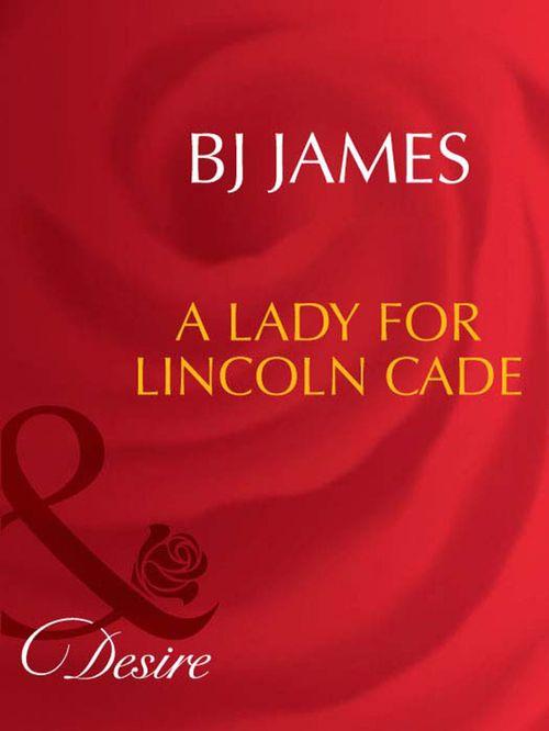 Men of Belle Terre - A Lady For Lincoln Cade (Mills &amp; Boon Desire) (Men of Belle Terre, Book 2): First edition