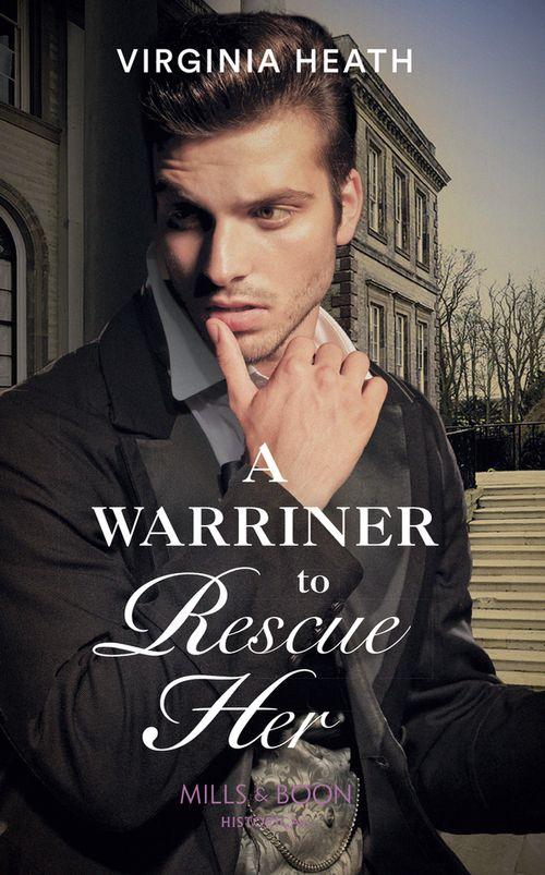 The Wild Warriners - A Warriner To Rescue Her (Mills &amp; Boon Historical) (The Wild Warriners, Book 2)