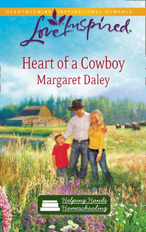 Helping Hands Homeschooling - Heart Of A Cowboy (Mills &amp; Boon Love Inspired) (Helping Hands Homeschooling, Book 2): First edition