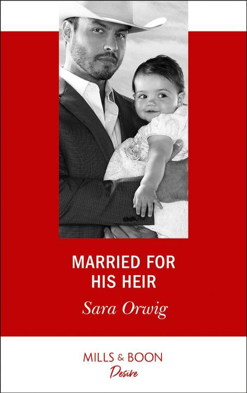 Billionaires and Babies - Married For His Heir (Mills &amp; Boon Desire) (Billionaires and Babies, Book 93)