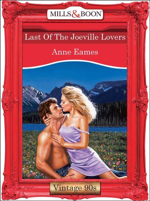 Last Of The Joeville Lovers (Mills &amp; Boon Vintage Desire): First edition