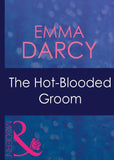 The Hot-Blooded Groom (Mills & Boon Modern) (Passion, Book 20): First edition (9781408940068)