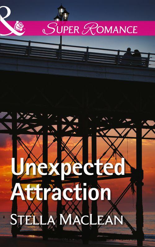 Unexpected Attraction (Mills &amp; Boon Superromance)