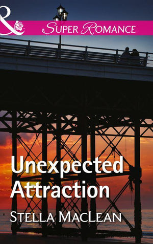 Unexpected Attraction (Mills &amp; Boon Superromance)