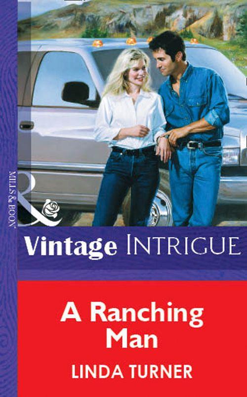A Ranching Man (Mills &amp; Boon Vintage Intrigue): First edition