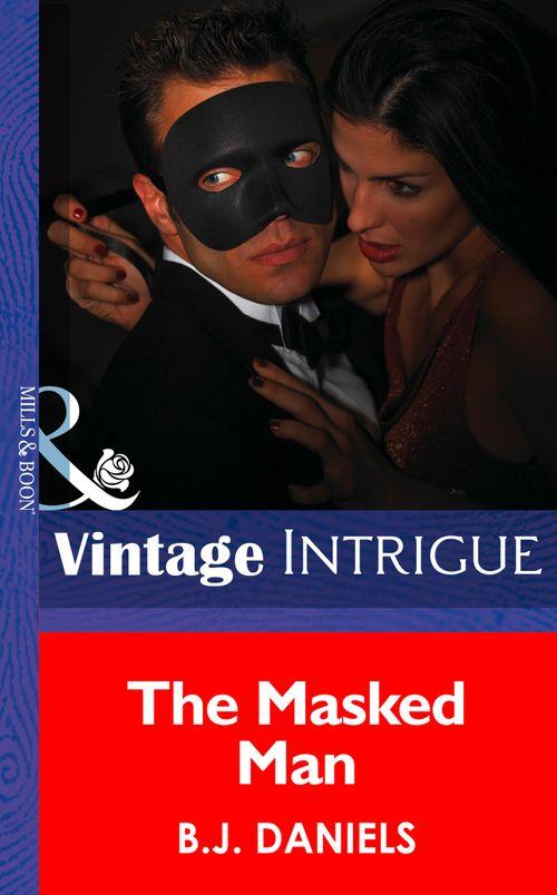 The Masked Man (Mills &amp; Boon Intrigue): First edition