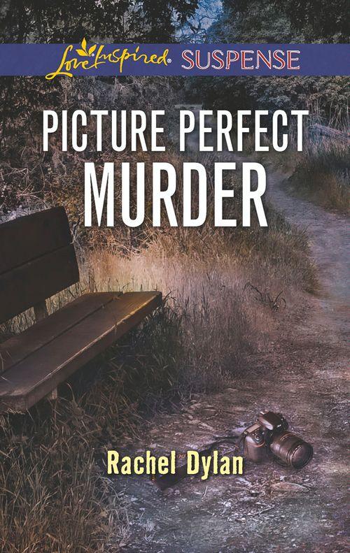 Picture Perfect Murder (Mills &amp; Boon Love Inspired Suspense)